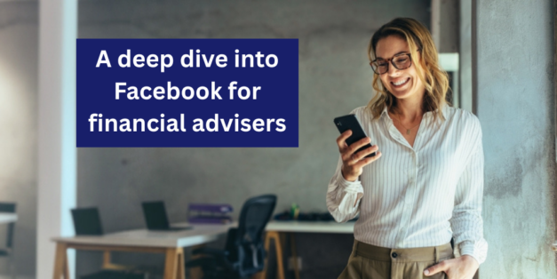 A deep dive into Facebook for financial advisers