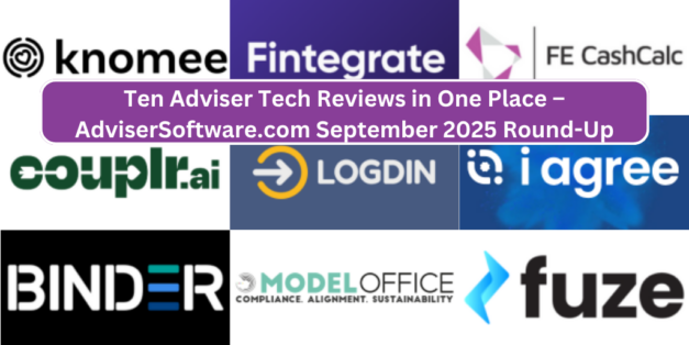 Ten Adviser Tech Reviews in One Place – AdviserSoftware.com September 2025 Round-Up