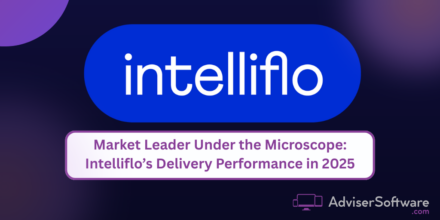 Market Leader Under the Microscope: Intelliflo’s Delivery Performance in 2025