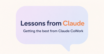 Lessons from Claude – Getting the best for Claude Cowork
