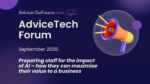 AdviceTech Forum – September 2026 – Preparing staff for the impact of AI